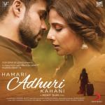 album image Hamari Adhuri Kahani. Hamari Adhuri Kahani (Original Motion Picture Soundtrack)