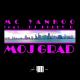  - Mc Yankoo Х DJ Bobby B - Moj Grad