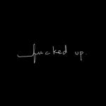 album image Fucked Up Fucked Up - Single