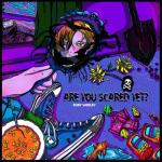 album image Something Super Sweet Are You Scared Yet? - EP