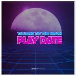 album image talking to the moon x play date