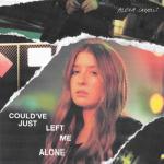 album image Alexa Cappelli - Could’ve Just Left Me Alone (Audio) Could've Just Left Me Alone - Single