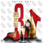 album image Uno Dos Tres Feat. Relle Bey Uno Dos Tres